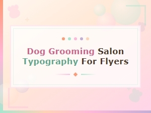 Fonts for a Polished Dog Grooming Flyer